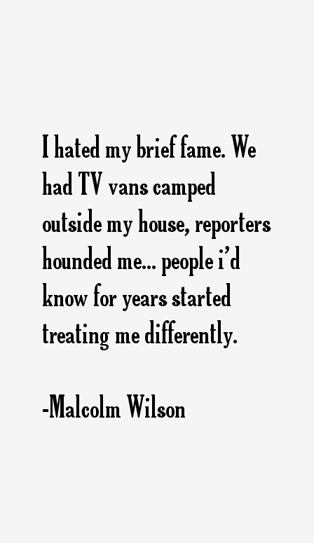 Malcolm Wilson Quotes