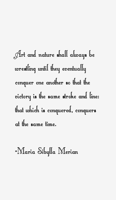 Maria Sibylla Merian Quotes