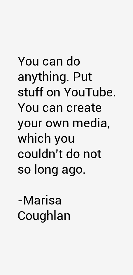 Marisa Coughlan Quotes