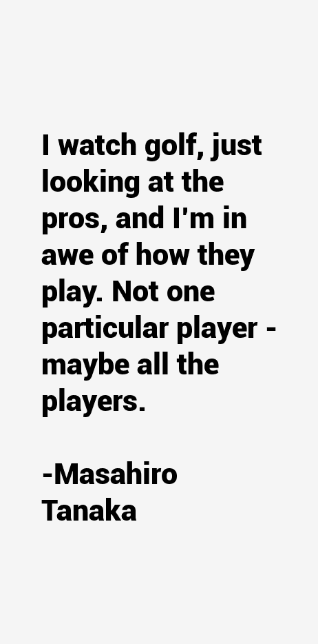 Masahiro Tanaka Quotes