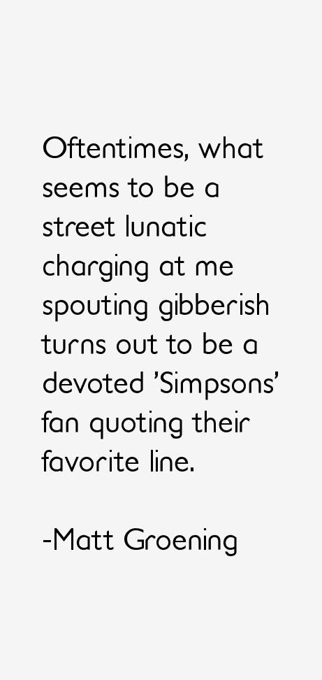 Matt Groening Quotes