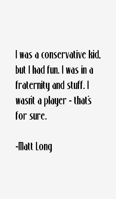 Matt Long Quotes