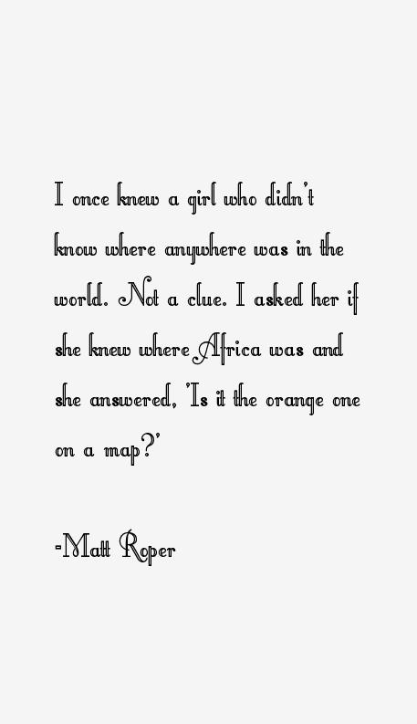 Matt Roper Quotes