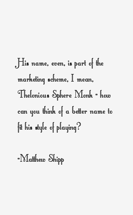 Matthew Shipp Quotes