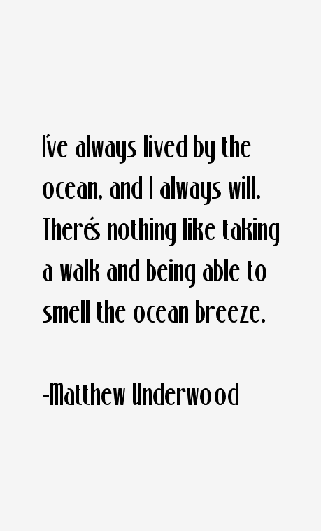 Matthew Underwood Quotes