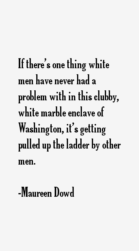 Maureen Dowd Quotes