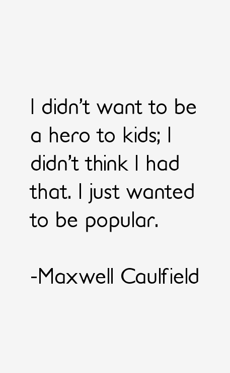 Maxwell Caulfield Quotes