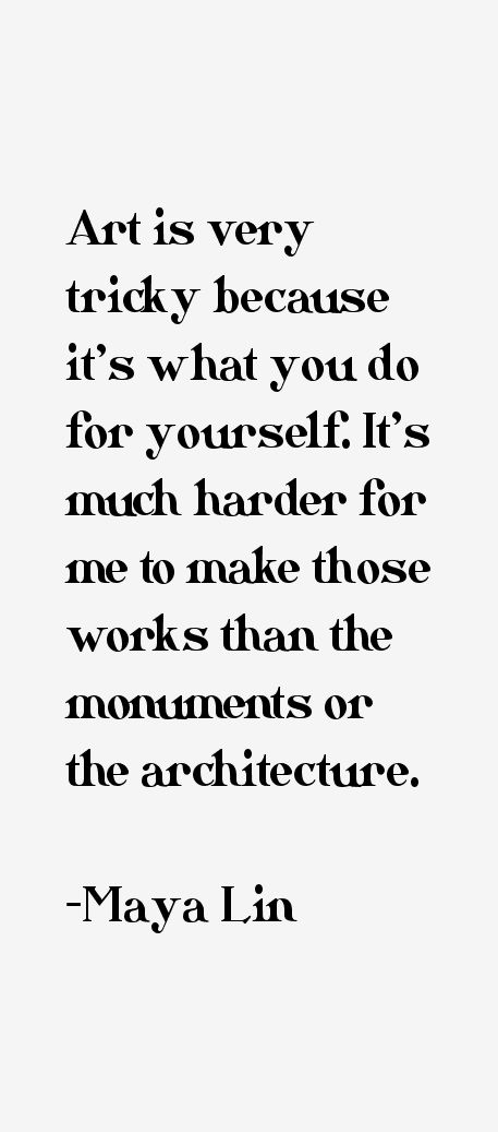 Maya Lin Quotes