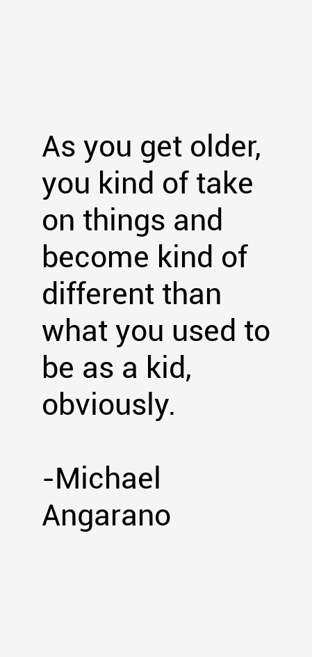 Michael Angarano Quotes