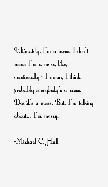 Michael C. Hall Quotes