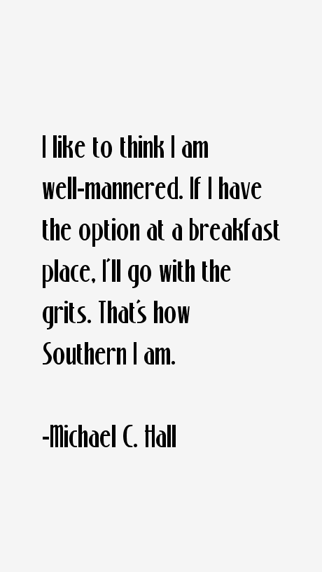 Michael C. Hall Quotes
