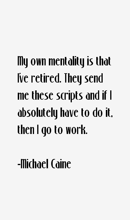 Michael Caine Quotes