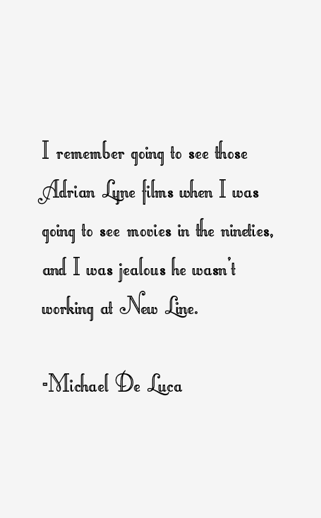 Michael De Luca Quotes