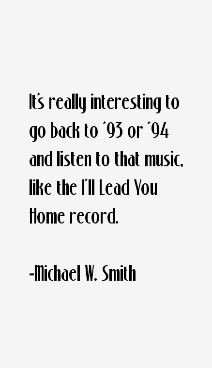 Michael W. Smith Quotes