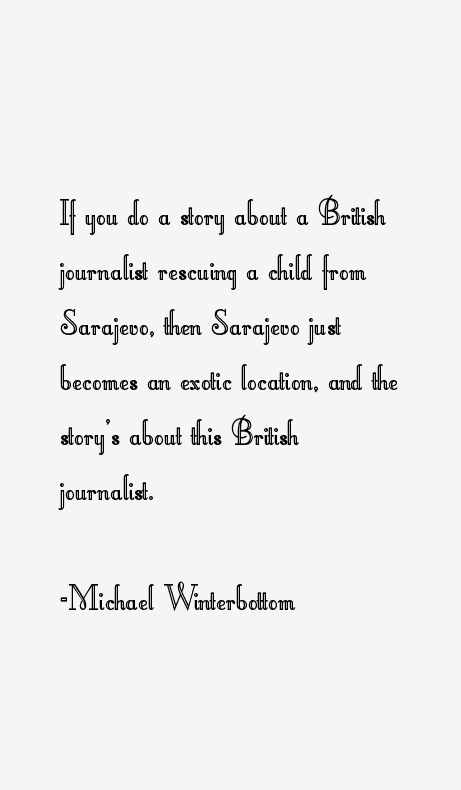 Michael Winterbottom Quotes