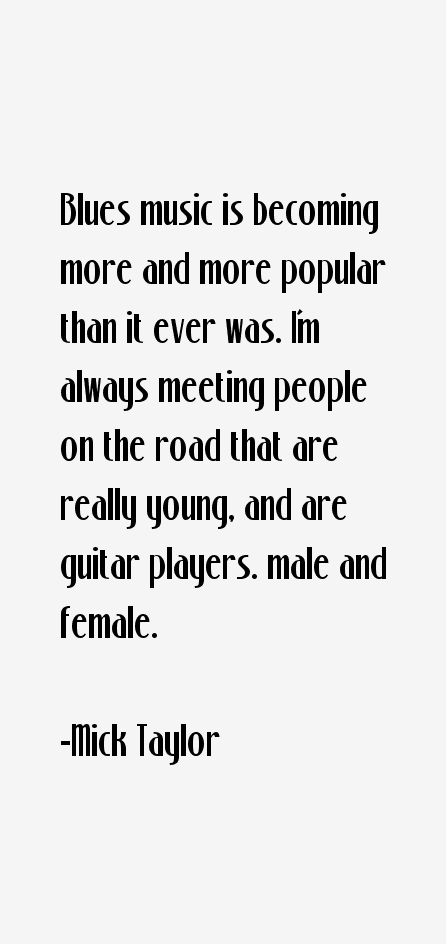 Mick Taylor Quotes
