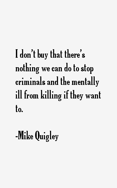 Mike Quigley Quotes