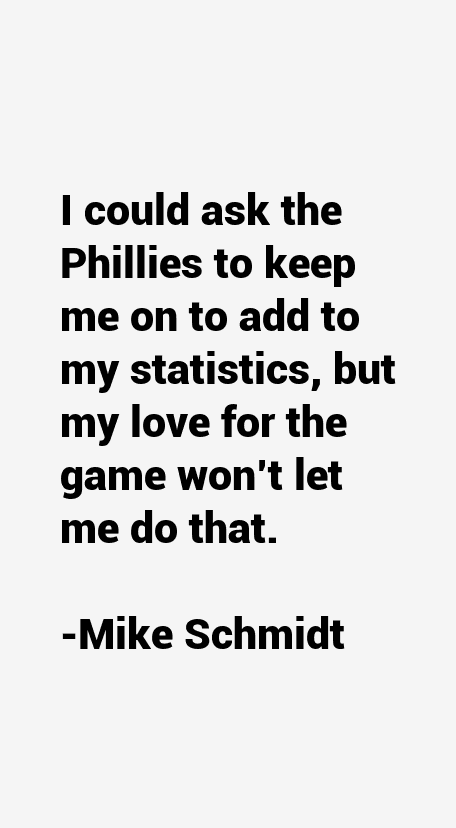 Mike Schmidt Quotes