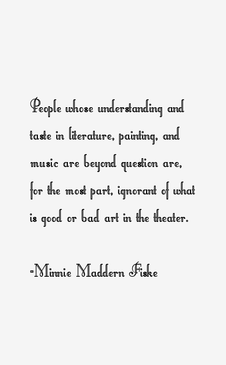Minnie Maddern Fiske Quotes