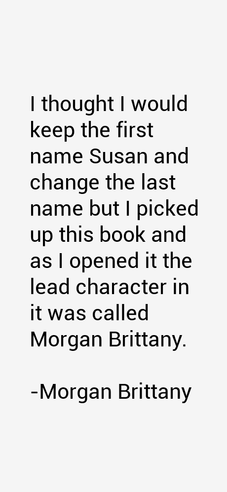 Morgan Brittany Quotes