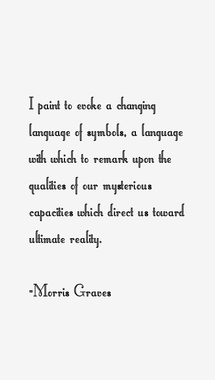 Morris Graves Quotes