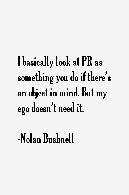 Nolan Bushnell Quotes