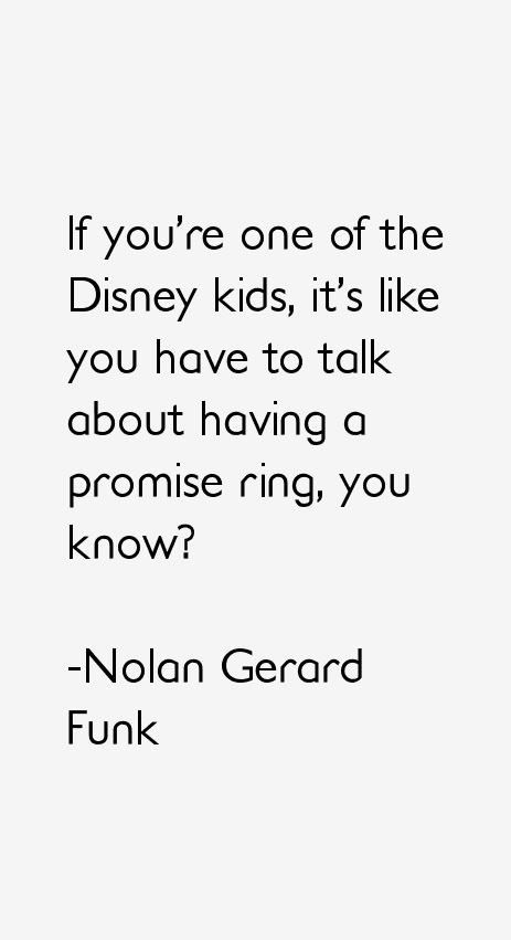 Nolan Gerard Funk Quotes