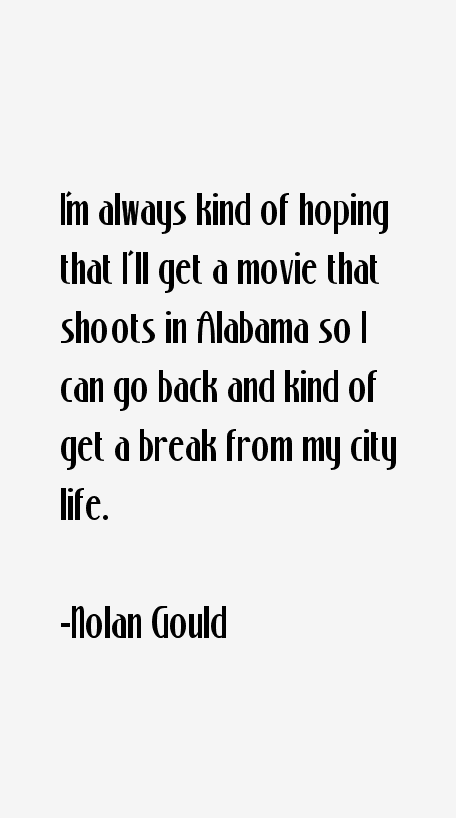 Nolan Gould Quotes