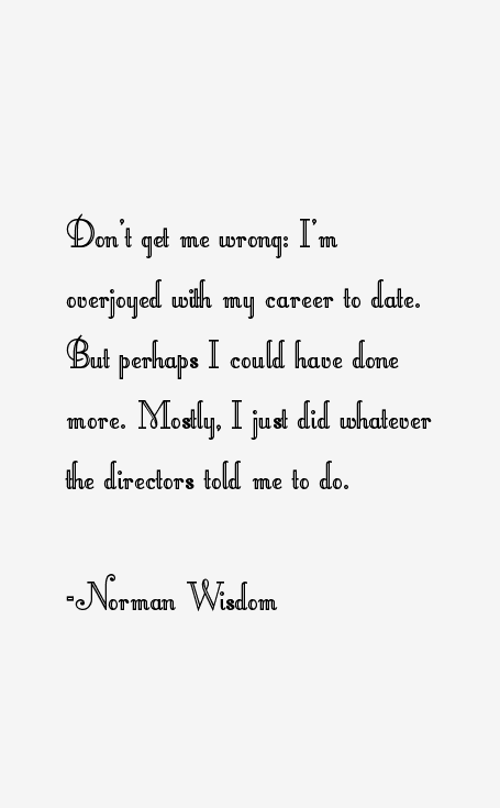 Norman Wisdom Quotes