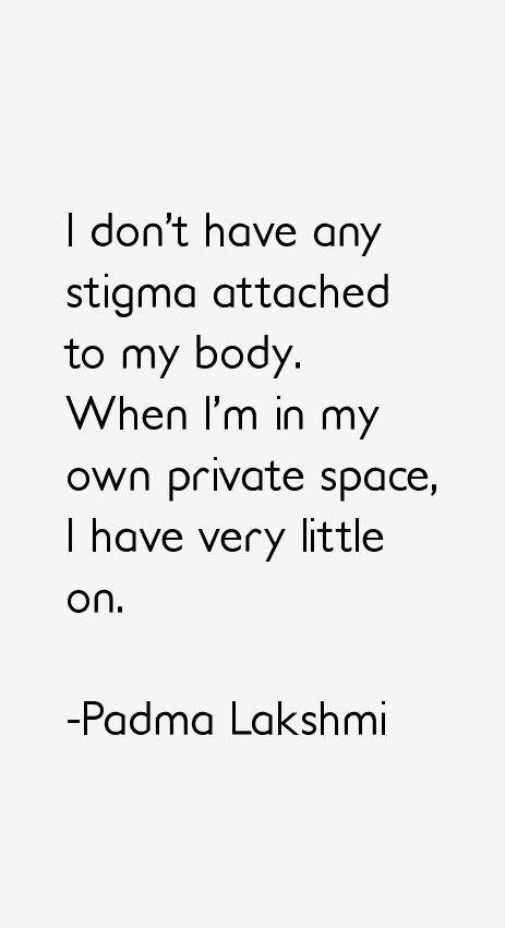 Padma Lakshmi Quotes