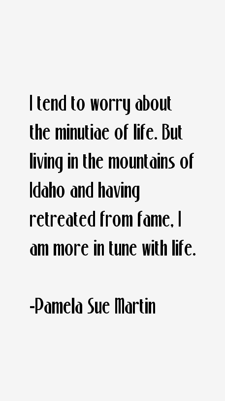 Pamela Sue Martin Quotes