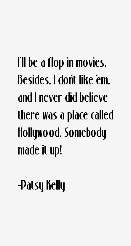 Patsy Kelly Quotes