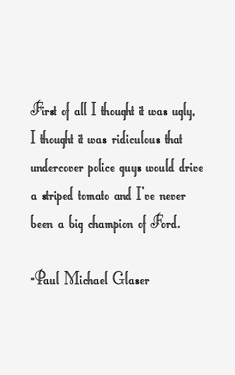 Paul Michael Glaser Quotes