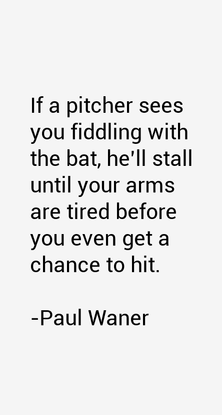 Paul Waner Quotes
