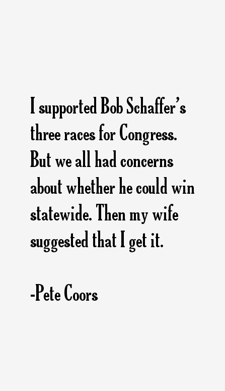 Pete Coors Quotes