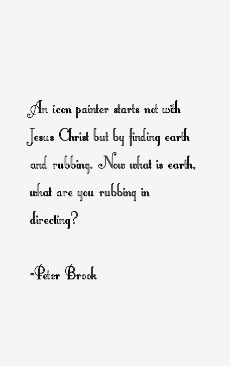 Peter Brook Quotes