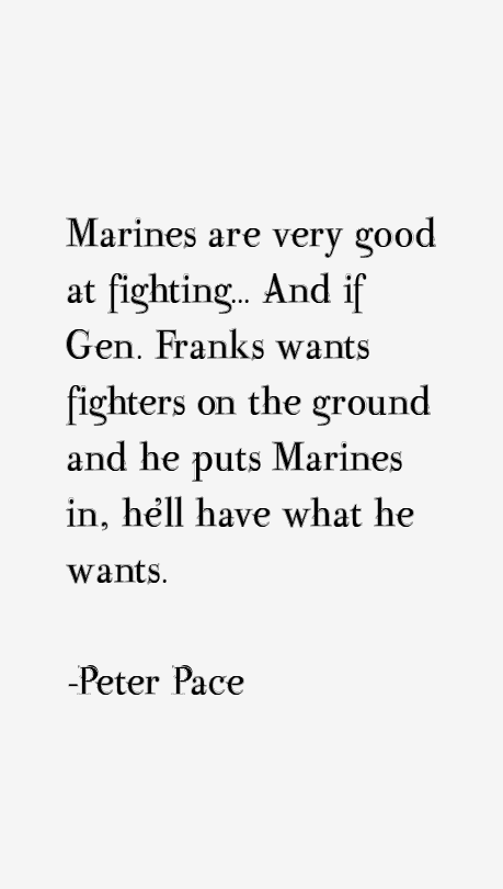 Peter Pace Quotes
