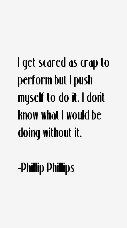 Phillip Phillips Quotes