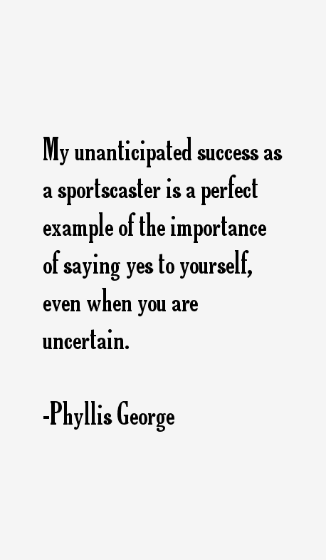 Phyllis George Quotes