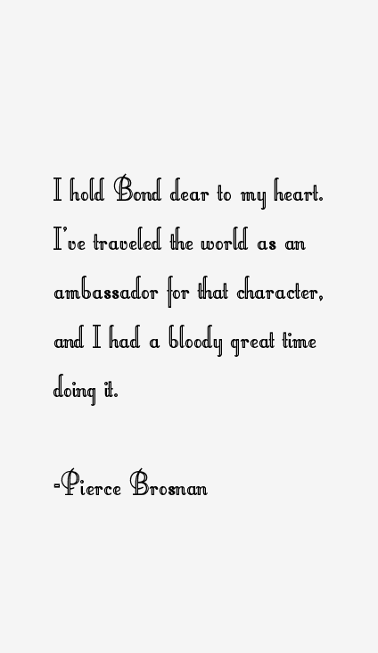 Pierce Brosnan Quotes