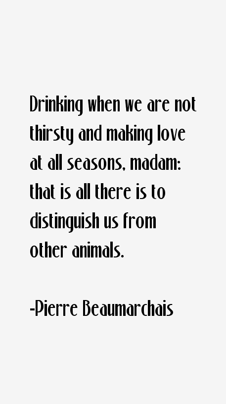 Pierre Beaumarchais Quotes