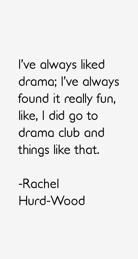 Rachel Hurd-Wood Quotes
