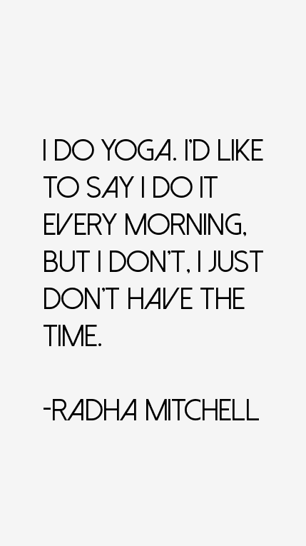 Radha Mitchell Quotes