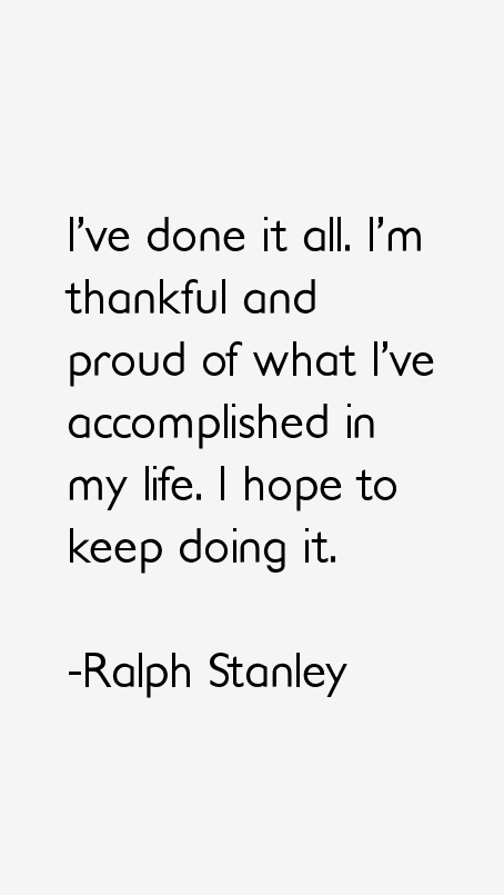 Ralph Stanley Quotes