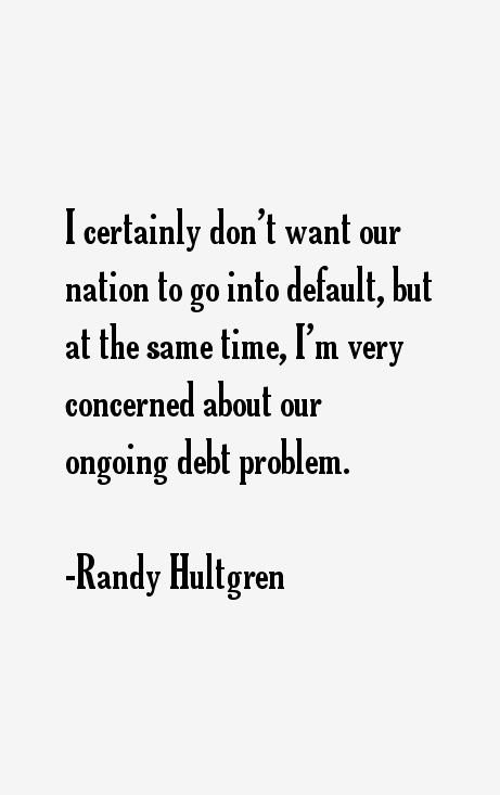 Randy Hultgren Quotes