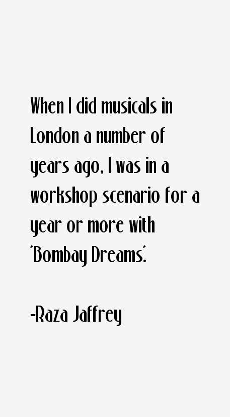 Raza Jaffrey Quotes