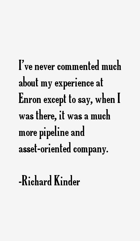 Richard Kinder Quotes