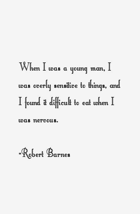 Robert Barnes Quotes