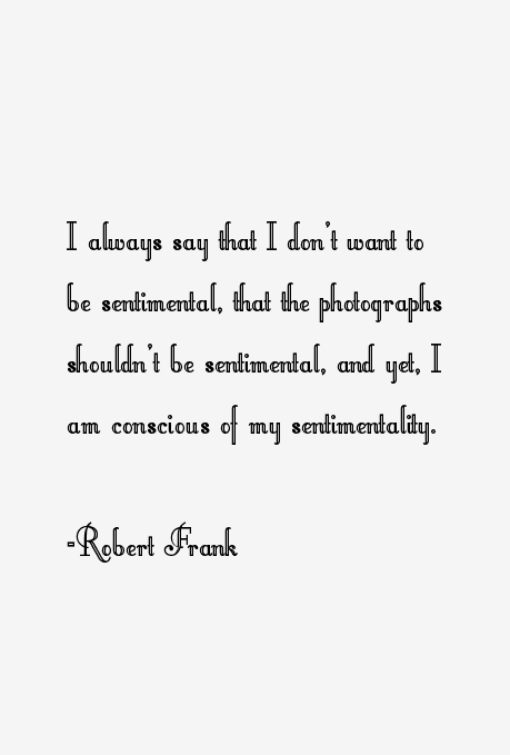 Robert Frank Quotes