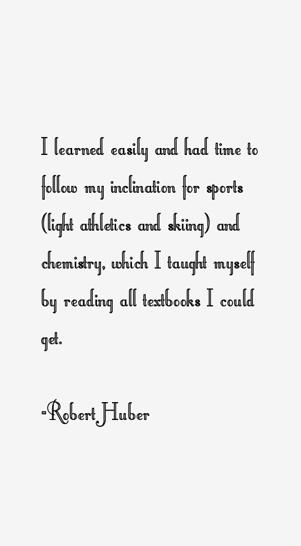 Robert Huber Quotes